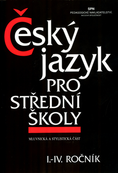 Český jazyk pro střední školy I.-IV. ročník