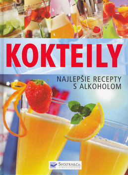 Koktejly, najlepšie s alkoholom