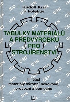 Tabulky materiálů a předvýrobků pro strojírenství III. část