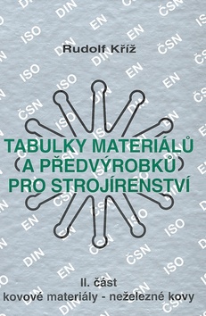 Tabulky materiálů a předvýrobků pro  strojírenství II. část