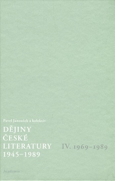 Dějiny české literatury 1945 - 1989 IV