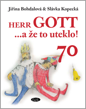 Herr GOTT ...a že to uteklo! 70