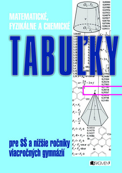 Matematické, fyzikálne a chemické tabuľky pre SŠ a nižšie ročníky gymnázií