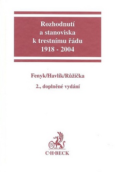 Rozhodnutí a stanoviska k trestnímu řádu 1918-2004 2., doplněné vydání