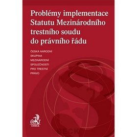 Problémy implementace Statutu Mezinárodního strestního soudu do právního řádu