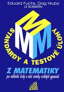 Standardy a testové úlohy z matematiky pro základní školy a nižší ročníky