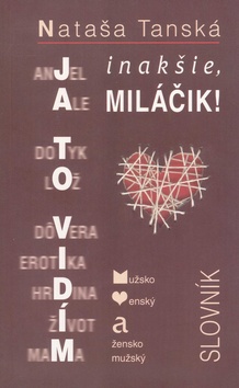 Ja to vidím inakšie, Miláčik!