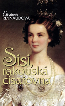 Sisi rakouská císařovna