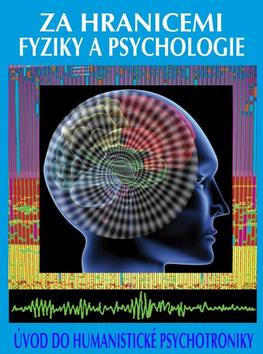 Za hranicemi fyziky a psychologie