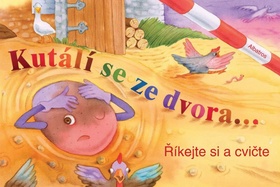 Kutálí se ze dvora ...