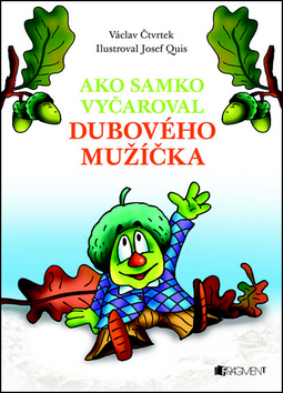 Ako Samko vyčaroval dubového mužíčka