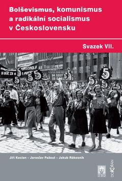 Bolševismus, komunismus, a radikální socialismus v Československu VII.