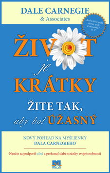 Život je krátky Žite tak, aby bol úžasný