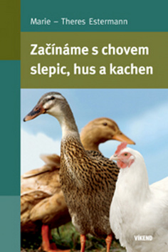 Začínáme s chovem slepic, hus a kachen