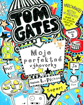 Tom Gates Moje perfektné výhovorky - Séria Tom Gates 2. diel