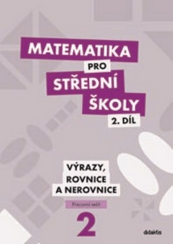 Matematika pro střední školy 2.díl Pracovní sešit