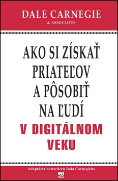 Ako si získať priateľov a pôsobiť na ľudí v digitálnom veku