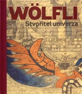 Adolf Wölfli Stvořitel univerza