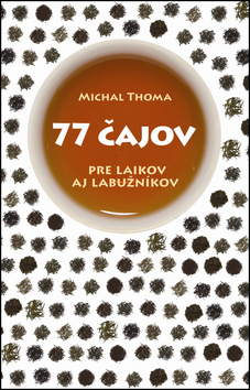 77 čajov pre laikov aj labužníkov