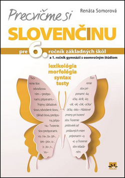 Precvičme si slovenčinu pre 6. ročník základných škôl a 1. ročník gymnázií