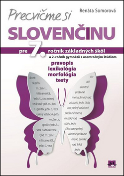 Precvičme si slovenčinu pre 7. ročník základných škôl a 2. ročník gymnázií