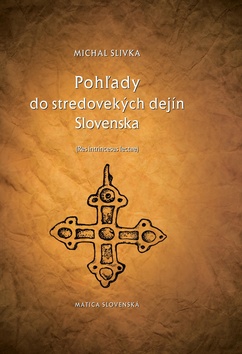 Pohľady do stredovekých dejín Slovenska