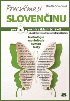 Precvičme si slovenčinu pre 8. ročník základných škôl a 3. ročník gymnázií