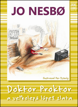 Doktor Proktor a veľká lúpež zlata - Séria Doktor Proktor 4. diel