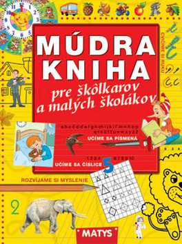 Múdra kniha pre škôlkárov a malých školákov