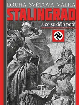 Stalingrad A co se dělo poté