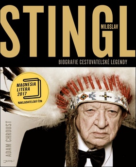 Stingl Miloslav Biografie cestovatelské legendy