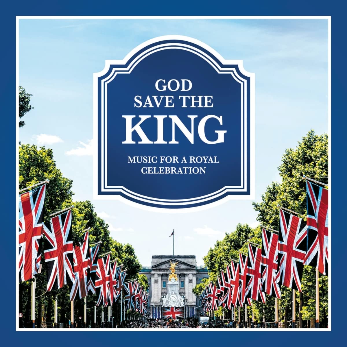 God Save The King - Music For A Royal Celebration