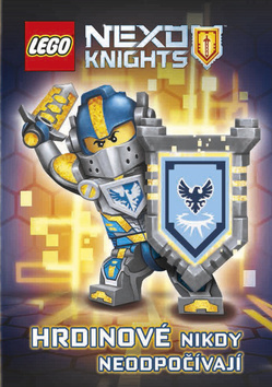 LEGO NEXO KNIGHTS Hrdinové nikdy neodpočívají