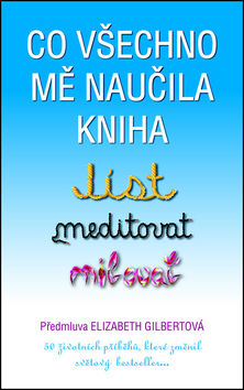 Co všechno mě naučila kniha Jíst, meditovat, milovat