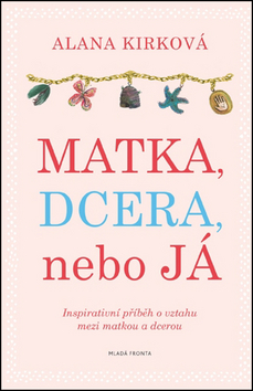 Matka, dcera, nebo já