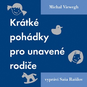 Krátké pohádky pro unavené rodiče