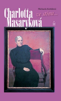 Charlotta Masaryková ve stínu ...