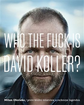 Who The Fuck Is David Koller?