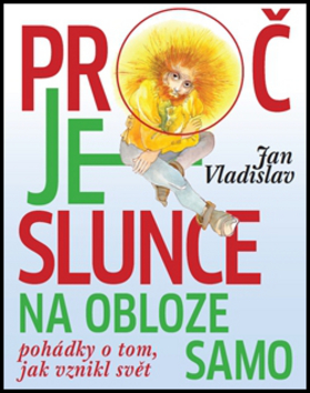 Proč je slunce na obloze samo