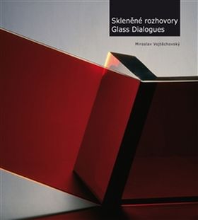 Skleněné rozhovory Glass Dialogues