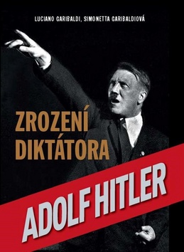 Adolf Hitler Zrození diktátora