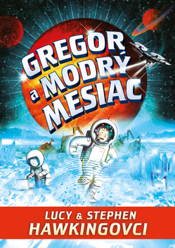 Gregor a modrý mesiac - Séria Gregorové tajné výpravy do vesmíru 5. diel