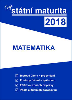 Tvoje státní maturita 2018 Matematika