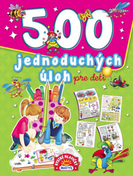 500 jednoduchých úloh pre deti