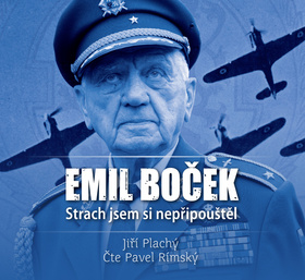 Emil Boček Strach jsem si nepřipouštěl