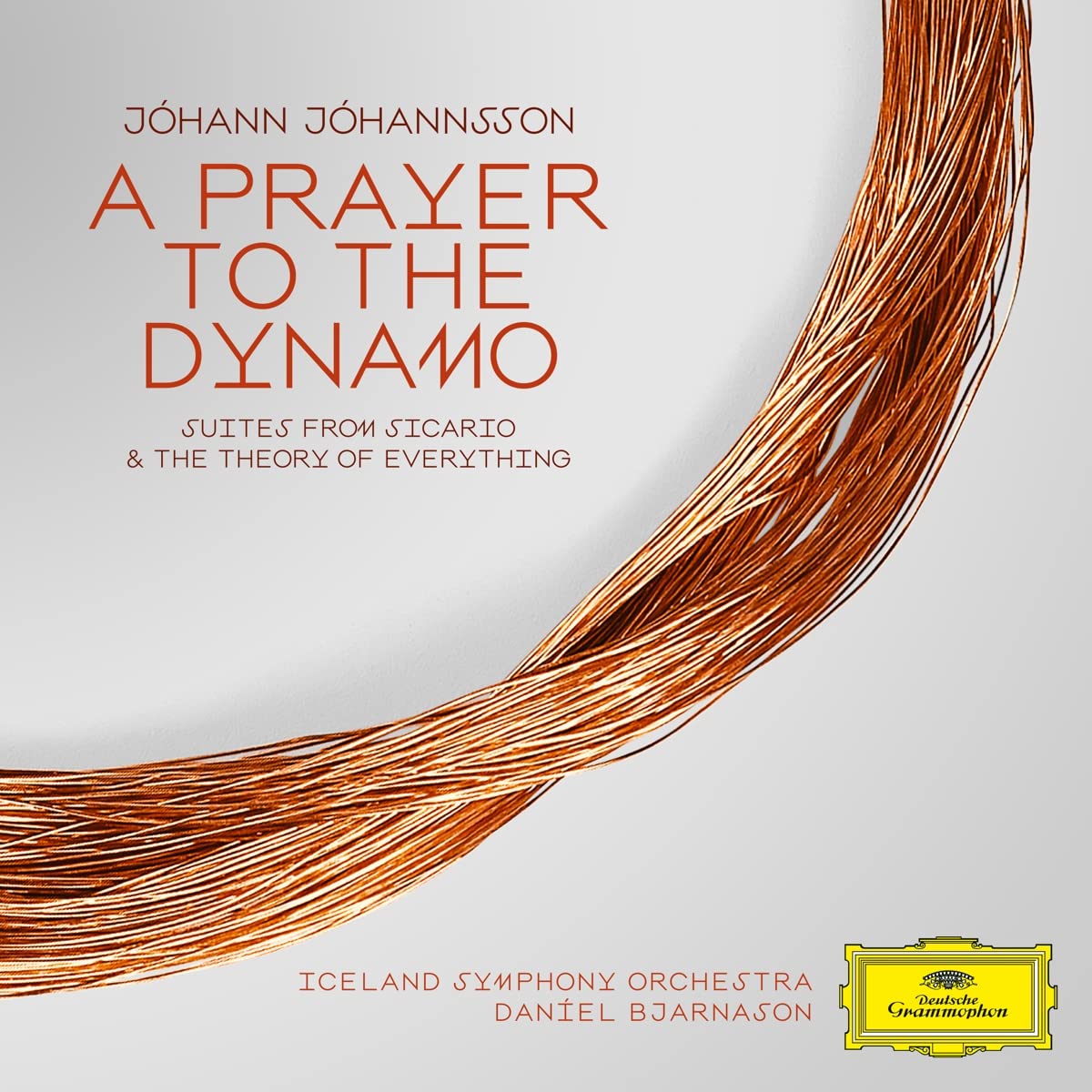 Daníel Bjarnason: Johan Johansson - A Prayer To The Dynamo, Suites From Sicario & The Theory Of Ever