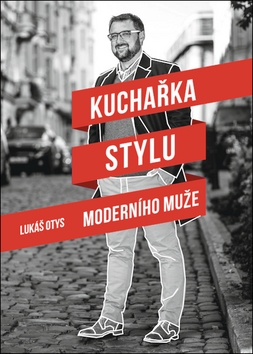 Kuchařka stylu moderního muže