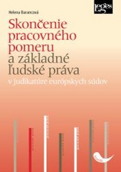 Skončenie pracovného pomeru a základné ľudské práva