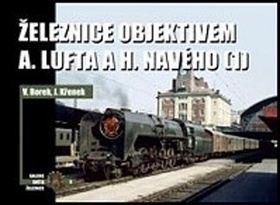 Železnice objektivem A. Lufta a H. Navého