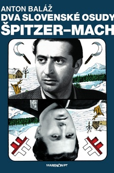 Dva slovenské osudy Špitzer - Mach